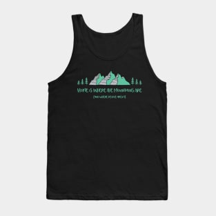 Home is Where the Mountains Are (and where people aren’t) Tank Top